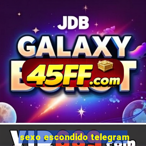 sexo escondido telegram